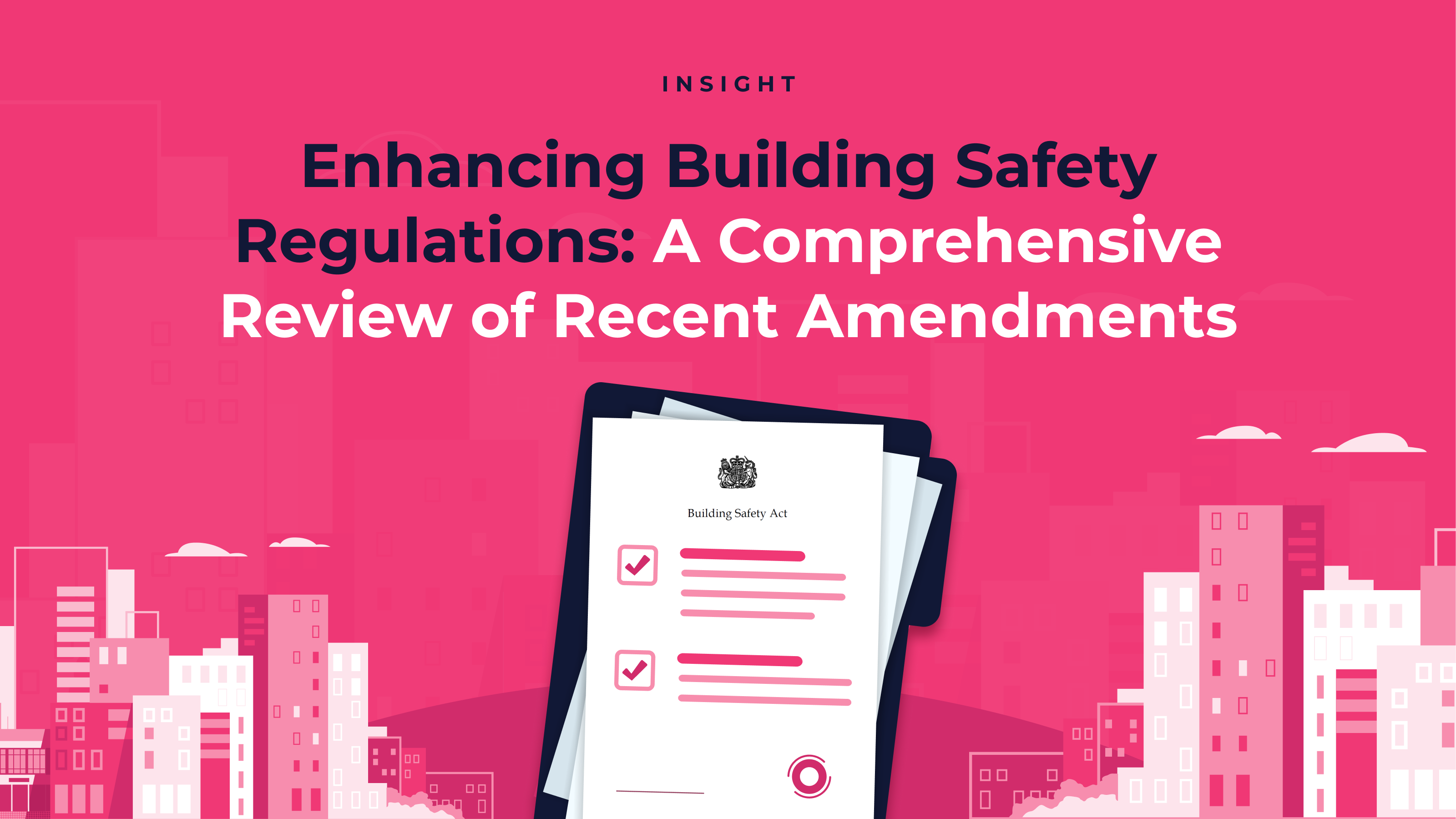 Enhancing Building Safety Regulations: A Comprehensive Review of Recent Amendments