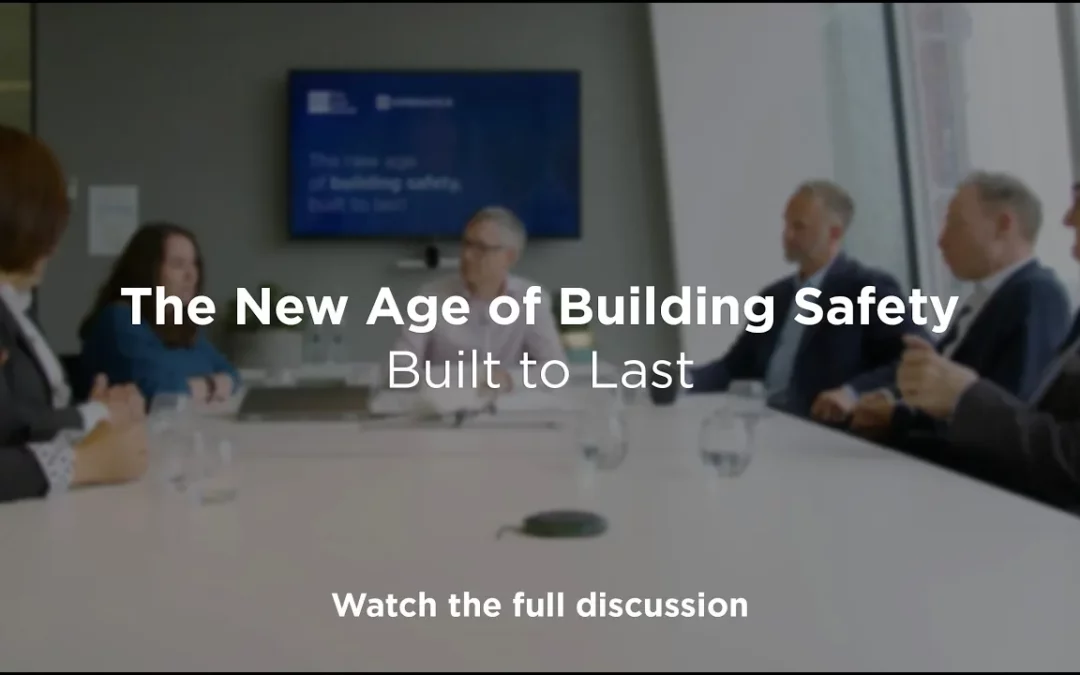 The New Age of Building Safety Built To Last Roundup